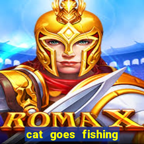 cat goes fishing free download